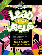 Lead the Way Jesus - Sheila Seifert, Beth Naylor