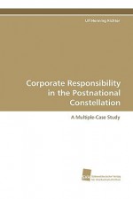 Corporate Responsibility in the Postnational Constellation - Ulf Henning Richter