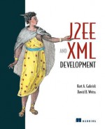 J2ee and XML Development - Kurt A. Gabrick, David Weiss