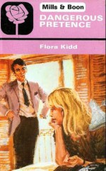 Dangerous Pretence - Flora Kidd