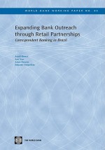 Expanding Bank Outreach Through Retail Partnerships: Correspondent Banking in Brazil - Anjali Kumar