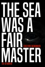 The Sea Was a Fair Master - Calvin Demmer