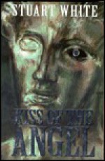 Kiss of the Angel - Stuart White