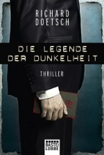 Die Legende der Dunkelheit: Thriller (German Edition) - Richard Doetsch