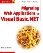 Migrating Web Applications to Visual Basic.Net - Ken Spencer