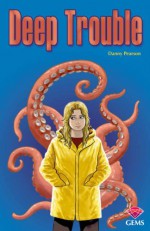 Deep Trouble (Gems Book 7) - Danny Pearson, Seb Camagajevac