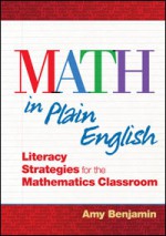 Math In Plain English: Literacy Strategies for the Mathematics Classroom - Amy Benjamin