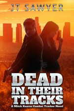 Dead in Their Tracks (A Mitch Kearns Combat Tracker Story Book 1) - JT Sawyer, Emily Nemchick