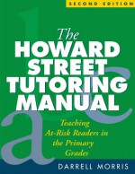 The Howard Street Tutoring Manual: Teaching At-Risk Readers in the Primary Grades - Darrell Morris