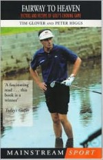 Fairway to Heaven: Victors and Victims of Golf's Choking Game - Tim Glover, Peter Higgs