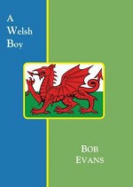 A Welsh Boy - Bob Evans