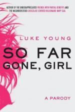 Gone Girl Parody: Go Away Girl - Luke Young