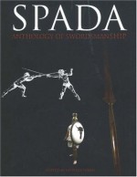 SPADA 2: Anthology of Swordsmanship (v. 2) - Stephen Hand, Gregory Mele