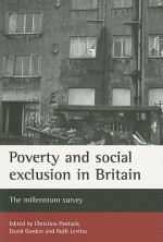 Poverty and social exclusion in Britain: The millennium survey - Christina Pantazis, Christina Pantazis