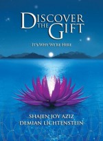 Discover the Gift - Demian Lichtenstein, Shajen Joy Aziz