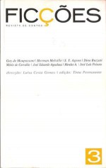 Ficções, #3 - Luísa Costa Gomes, Guy de Maupassant, Herman Melville, José Luís Peixoto, Dino Buzzati, S.Y. Agnon, José Eduardo Agualusa, Mário de Carvalho, Mendes A.