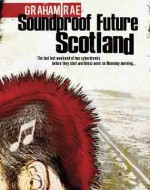 Soundproof Future Scotland - Graham Rae