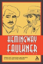 Hemingway and Faulkner In Their Time - Arthur Waldhorn, Earl H. Rovit