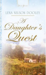 A Daughter's Quest (Truly Yours Digital Editions) - Lena Nelson Dooley