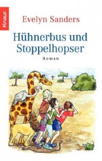 Hühnerbus und Stoppelhopser (German Edition) - Evelyn Sanders