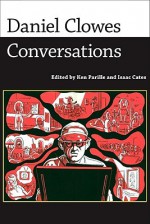 Daniel Clowes: Conversations (Conversations With Comics Artists Series) - Ken Parille, Isaac Cates