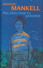 Pies, który biegł ku gwieździe (Joel #1) - Henning Mankell, Paulina Rosińska