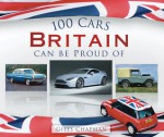 100 Cars Britain Can Be Proud Of - Giles Chapman