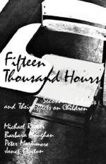 Fifteen Thousand Hours: Secondary Schools and Their Effects on Children - M. Rutter