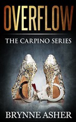 Overflow: The Carpino Series - Brynne Asher