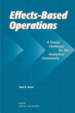 Effects-Based Operations (Ebo): A Grand Challenge for the Analytical Community - Paul K. Davis