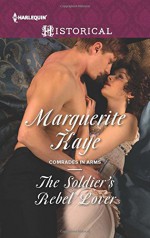 The Soldier's Rebel Lover (Comrades in Arms) - Marguerite Kaye