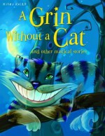 A Grin Without a Cat and Other Stories - Belinda Gallagher