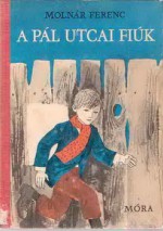 A Pál utcai fiúk - Ferenc Molnár