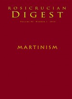 Martinism: Digest (Rosicrucian Order AMORC Kindle Editions) - Christian Rebisse, Christian Bernard, Louis-Claude de Saint-Martin, Julian Johnson, Jacob Boehme, Marion S. Owens, Martines de Pasqually, Papus, Julie Scott, Steven Armstrong