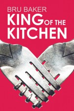 King of the Kitchen - Bru Baker