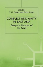 Conflict and Amity in East Asia: Essaysin Honour of Ian Nish - T.G. Fraser, Ian Hill Nish, Peter Lowe