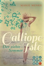 Calliope Isle. Der siebte Sommer - Marie Menke