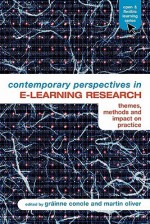 Contemporary Perspectives In E Learning Research :themes, methods, and impact on practice - Grainne Conole, Martin Oliver