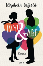 Ivy und Abe: Roman - Elizabeth Enfield, Babette Schröder