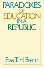 Paradoxes of Education in a Republic - Eva Brann