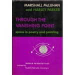 Through the Vanishing Point: Space in Poetry and Painting - Marshall McLuhan