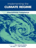 Implementing the Climate Regime: International Compliance - Jon Hovi, Geir Ulfstein