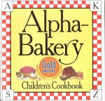 Alpha-Bakery Children's Cookbook - Gold Medal Flour, Color Illustrations