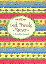 BFF: Best Friends Forever: A Friendship Journal - Carly Warner