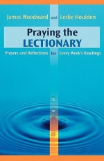 Praying the Lectionary - James Woodward, J.L. Houlden