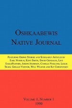 Oshkaabewis Native Journal (Vol. 1, No. 1) - Anton Treuer, Earl (Otchingwanigan) Nyholm, David Gonzales