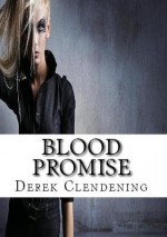 Blood Promise (The Vampire Way #2) - Derek Clendening