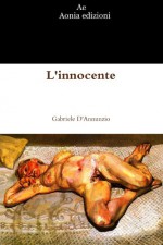 L'innocente (Italian Edition) - Gabriele D'annunzio