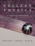 College Physics: A Strategic Approach Vol 1 with MasteringPhysics - Randall D. Knight, Brian W. Jones, Stuart Field