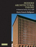 Modern Architectural Theory: A Historical Survey, 1673 1968 - Harry Francis Mallgrave